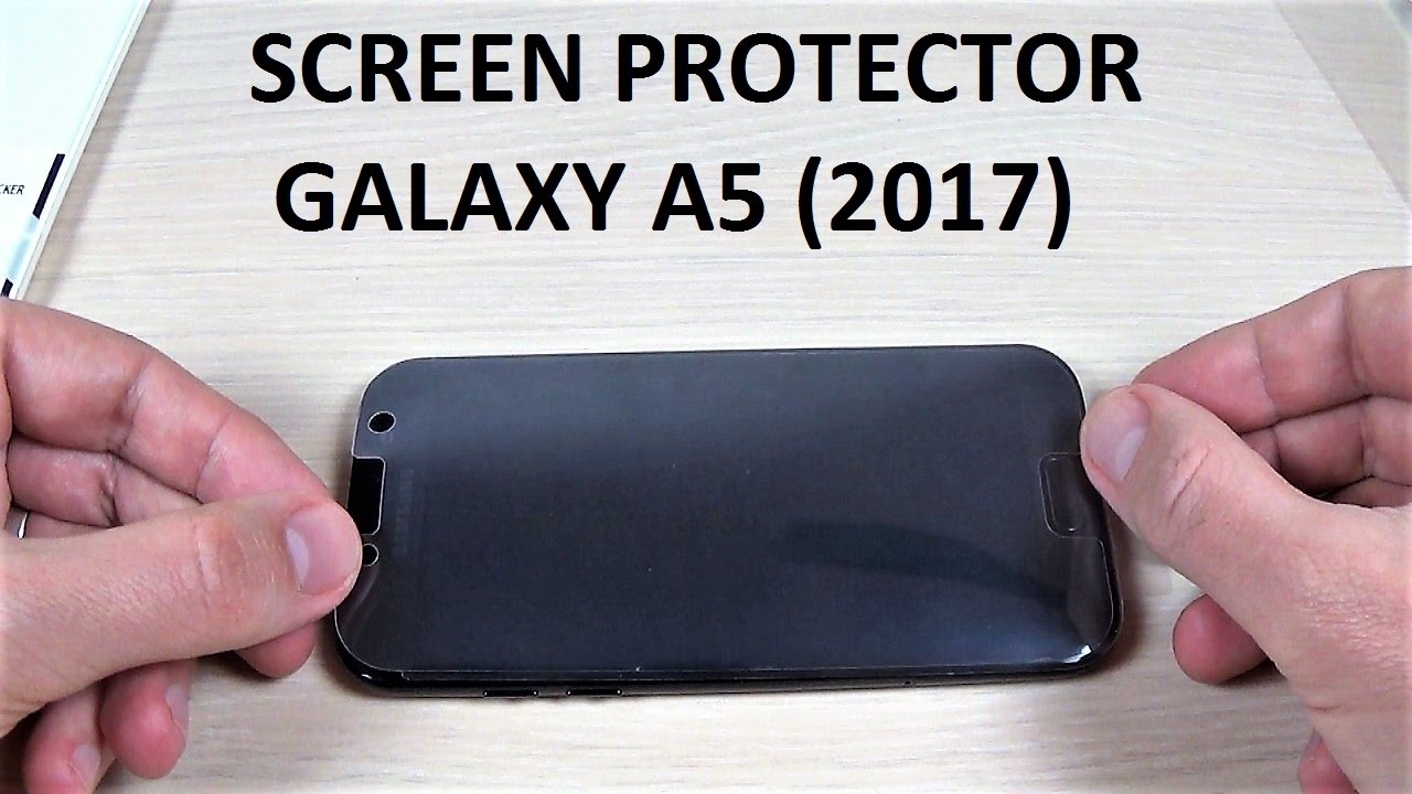 APPLY SCREEN PROTECTOR Samsung Galaxy A5 (2017) | How to