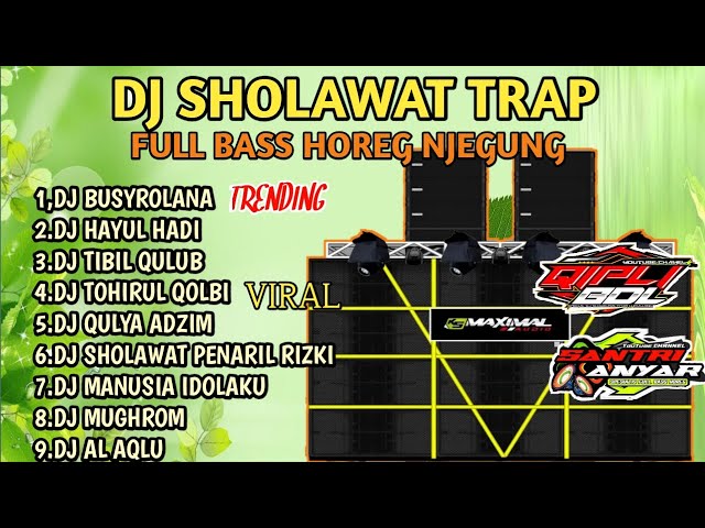 DJ SHOLAWAT TERBARU 2023 TRAP FULL BASS HOREG JENGUG COCOK BUAT CEK SOUND HAJATAN. class=