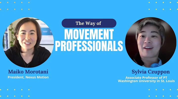 The Way of Movement Professionals: Dr. Sylvia Czup...