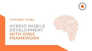 Hybrid Mobile Approach with Ionic Framework - Cleverti Talks [PT]