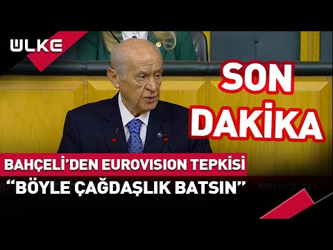 #SONDAKİKA Bahçeli'den Eurovision