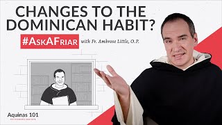 Has the Dominican habit changed over time? #AskAFriar (Aquinas 101)