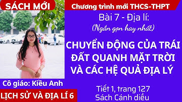 Chuyển động của trái đất quanh mặt trời | Bài 7 - Tiết 1 - Trang 127 | Lịch sử và Địa lí 6