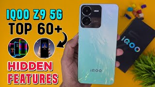 IQOO Z9 5G Top 60+ Hidden Features | Iqoo Z9 Tips & Tricks | IQOO Z9 5G