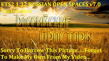 ETS2 1.32 RUSSIAN OPEN SPACES v7.0 Exploration