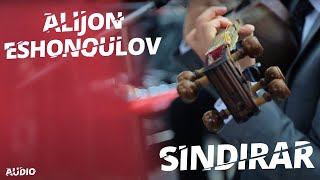 Alijon Eshonqulov - Sindirar (Jonli Ijro) Audio | Алижон Эшонкулов - Сидирар (Жонли Ижро)
