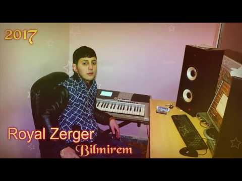 Royal Zerger - Bilmirem (2017) LOGOSUZ