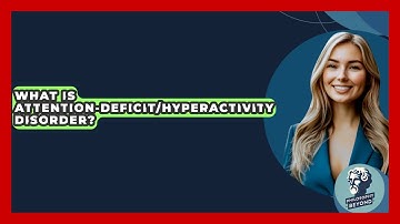 What Is Attention-Deficit/Hyperactivity Disorder? - Philosophy Beyond