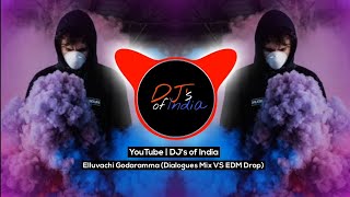 Elluvachi Godaramma (Dialogues Mix VS EDM Drop) | DJ Addy | DJ's of Jam
