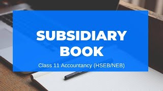 Subsidiary Book in Nepali || Grade 11 || Accountancy(HSEB/NEB)