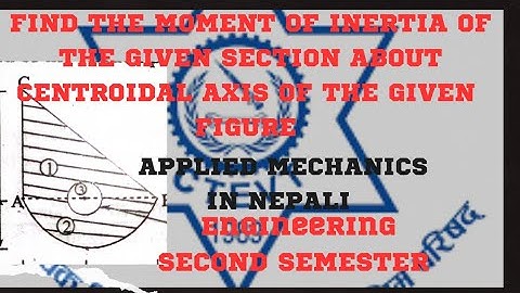 CHAPTER 5 MOMENT OF INERTIA ABOUT CENTROIDAL AXIS|| #ENGNEERINGINNEPAL#CTEVT
