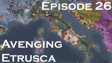 Crusader Kings 2 | Avenging Etrusca | Episode 26 Conquest of Venice |