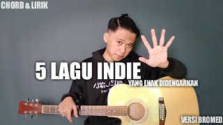 Kumpulan Lagu Indie enak didengarkan ( versi Bromed )