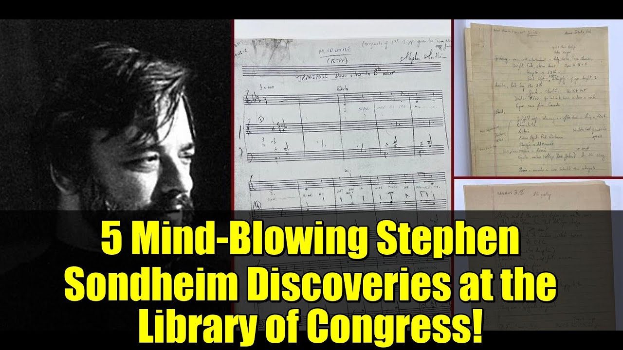 5 Mind-Blowing Stephen Sondheim Discoveries at the Library of Congress!