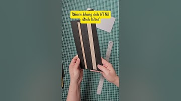 Hướng dẫn chi tiết cách tự làm khung ảnh giấy mẫu mới từ khuôn khung ảnh K183 - Minh Wind