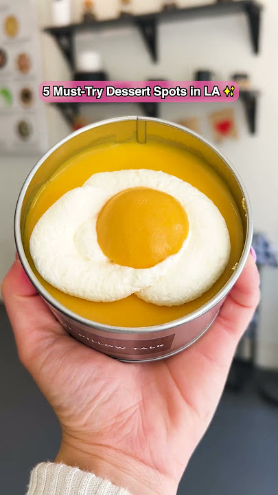 5 Desserts you have to try in LA