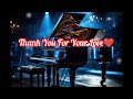 Thank You For Your Love❤️| New song 2026 | Love song #song  #newsong #sadsong #trending