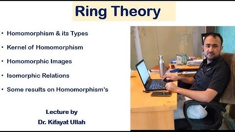 Ring Theory | Homomorphism | Kernel | Homomorphic Images | Isomorphic Relations | Some results