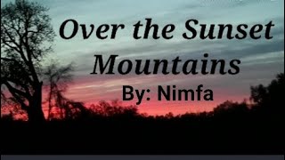 OVER THE SUNSET MOUNTAINS  By: Nimfa