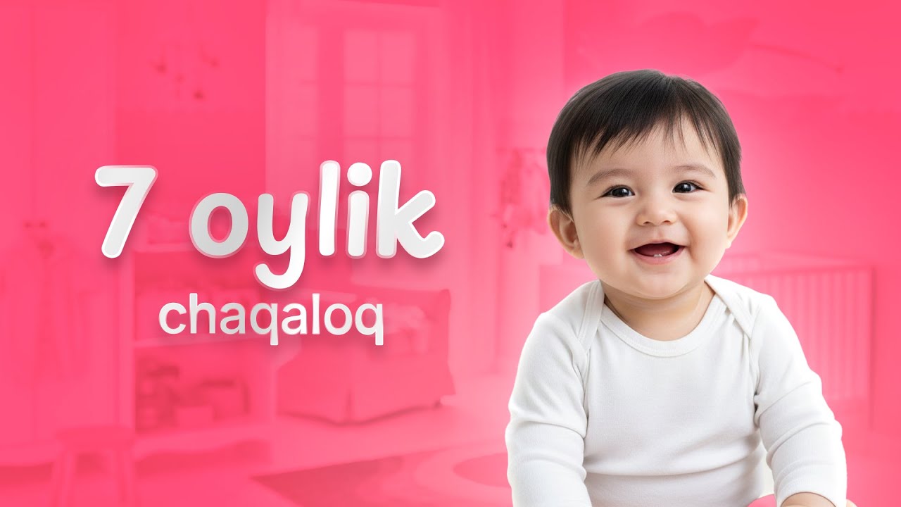 7-oylik chaqaloq rivojlanishi va qachon shifokorga murojaat qilish kerak?