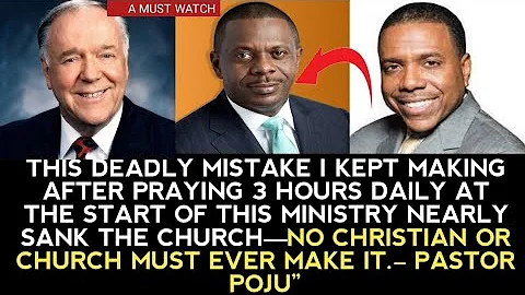 THIS MISTAKE I KEPT MAKING AT THE START OF THIS MINISTRY NEARLY SANK THIS CHURCH, PASTOR POJU