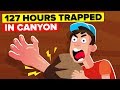 I Was Trapped In A Canyon For 127 Hours