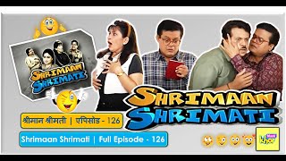 Shrimaan Shrimati  | Full Episode 126