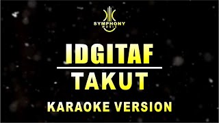 Idgitaf - Takut (Karaoke Version)