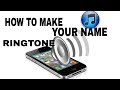 How to make our name ringtone