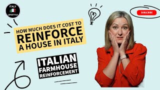 ITALIAN FARMHOUSE RENOVATION – HOW MUCH DOES IT COST TO REINFORCE A HOUSE IN ITALY?