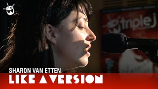 Sharon Van Etten - 'Give Out' (live for Like A Version) chords