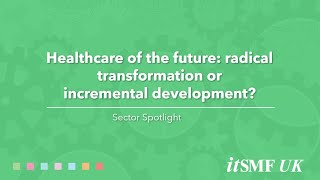 Healthcare of the future: radical transformation or incremental development?