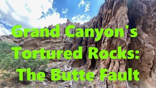 Fantastically Folded Rocks and the Beautiful Butte Fault, A Major Structure in the Grand Canyon