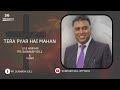 Tera pyar hai mahan  ps subhash gill live worship