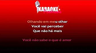 Luan Santana Você Não Sabe O Que É Amor karaoke) Luan Santana Você Não Sabe O Que É Amor karaoke)