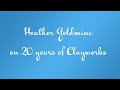 20 years of clayworks with heather goldminc