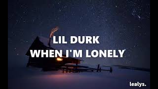 Lil Durk - When I&#39;m Lonely [Lyrics]