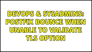 DevOps & SysAdmins: Postfix bounce when unable to validate TLS option
