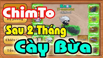 Làng Lá Phiêu Lưu Ký - Acc ChimTo Sau 2 Tháng Cày Bừa Vật Vã