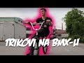 UČIM TRIKOVE NA BMX-U | LayZ