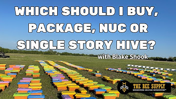 BEEKEEPING: Which should I buy, Package, Nuc, or Single Story Hive