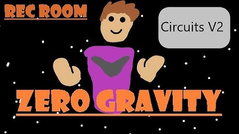 How to Make a Room Zero Gravity in Rec Room