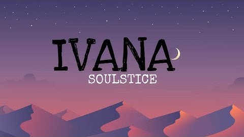 Thumbnail of SOULSTICE - IVANA/PESO PRODUCTIONS (Lyrics)