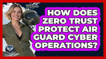 How Does Zero Trust Protect Air Guard Cyber Operations? - Air Guard Commanders