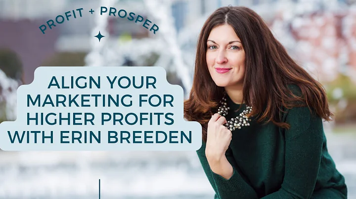 Align Your Marketing For Higher Profits with Erin ...