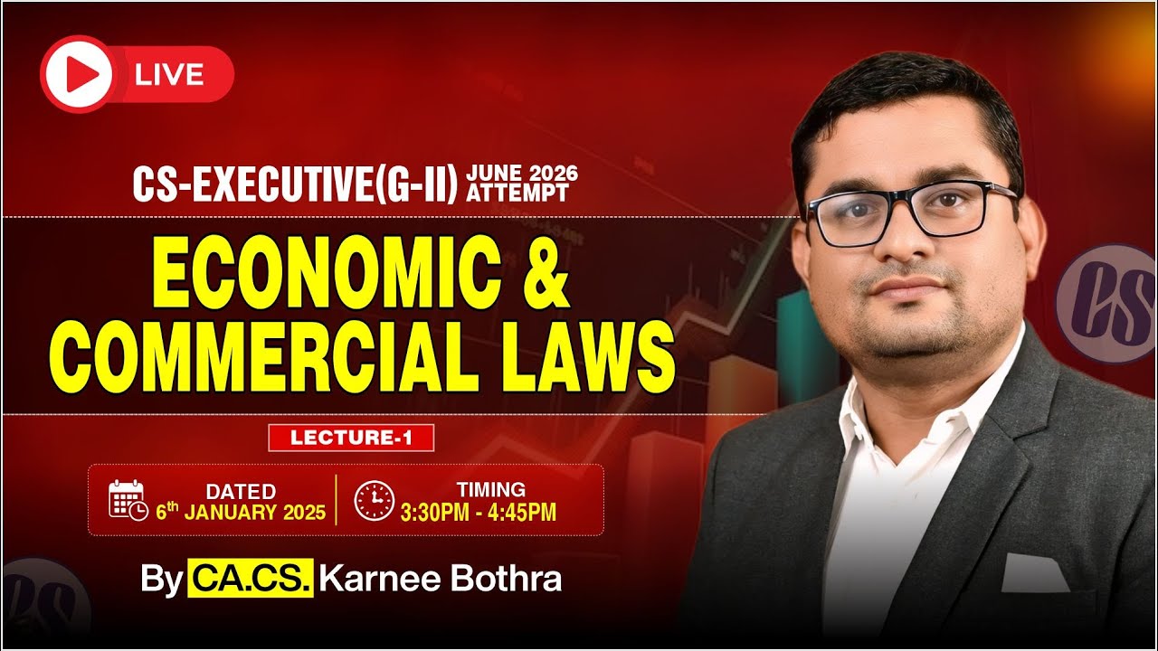 🅻🅸🆅🅴 CS-Exe.Gr.-II : ECONOMIC COMMERCIAL LAWS Lecture1 for.JUNE 26Attempt || BY CA.CS KARNEE BOTHRA