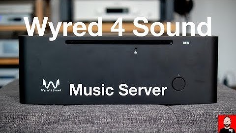 Wyred 4 Sound Music Server review