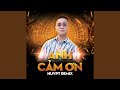 Anh Cảm Ơn Huy PT Remix