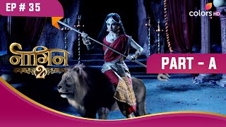 Shivangi ने लिया देवी दुर्गा का रूप | Naagin S2 | नागिन S2 | Highlight | Ep. 35 | Part A