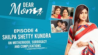 Shilpa Shetty on surrogacy, dealing with pregnancy complications & being bodyshamed | Dear Mom